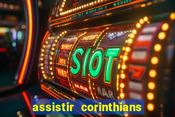 assistir corinthians fut max